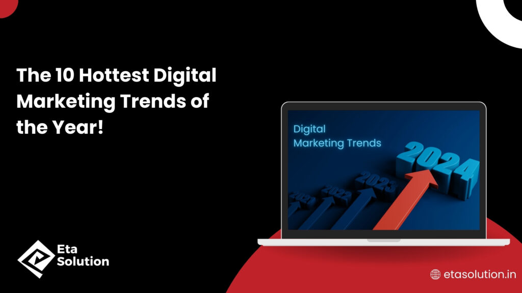 10 Hottest Digital Marketing Trends