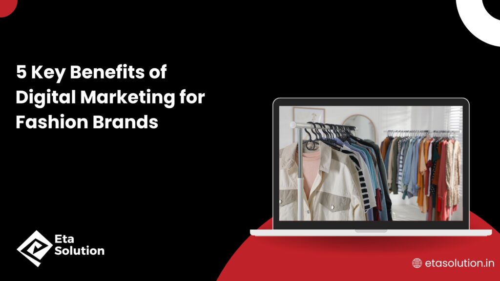 Benefits of Digital Marketing for Fashion Brands