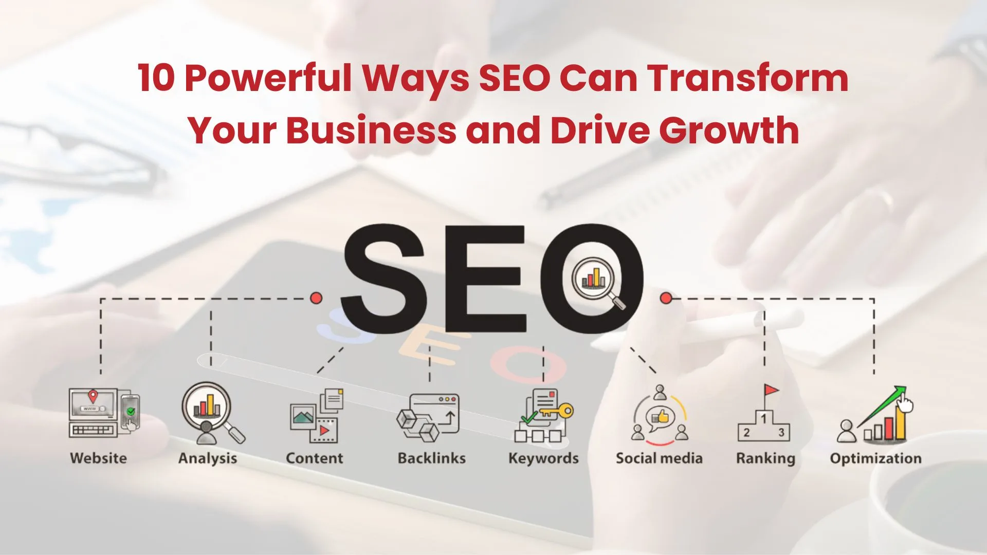 10 ways SEO can Drive your Business Growth