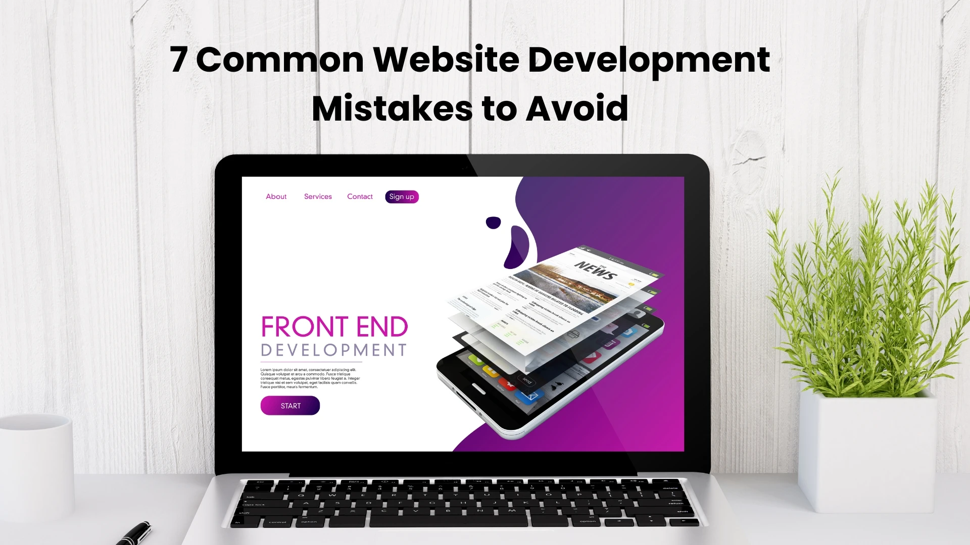 7 Common Website Development Mistakes to Avoid