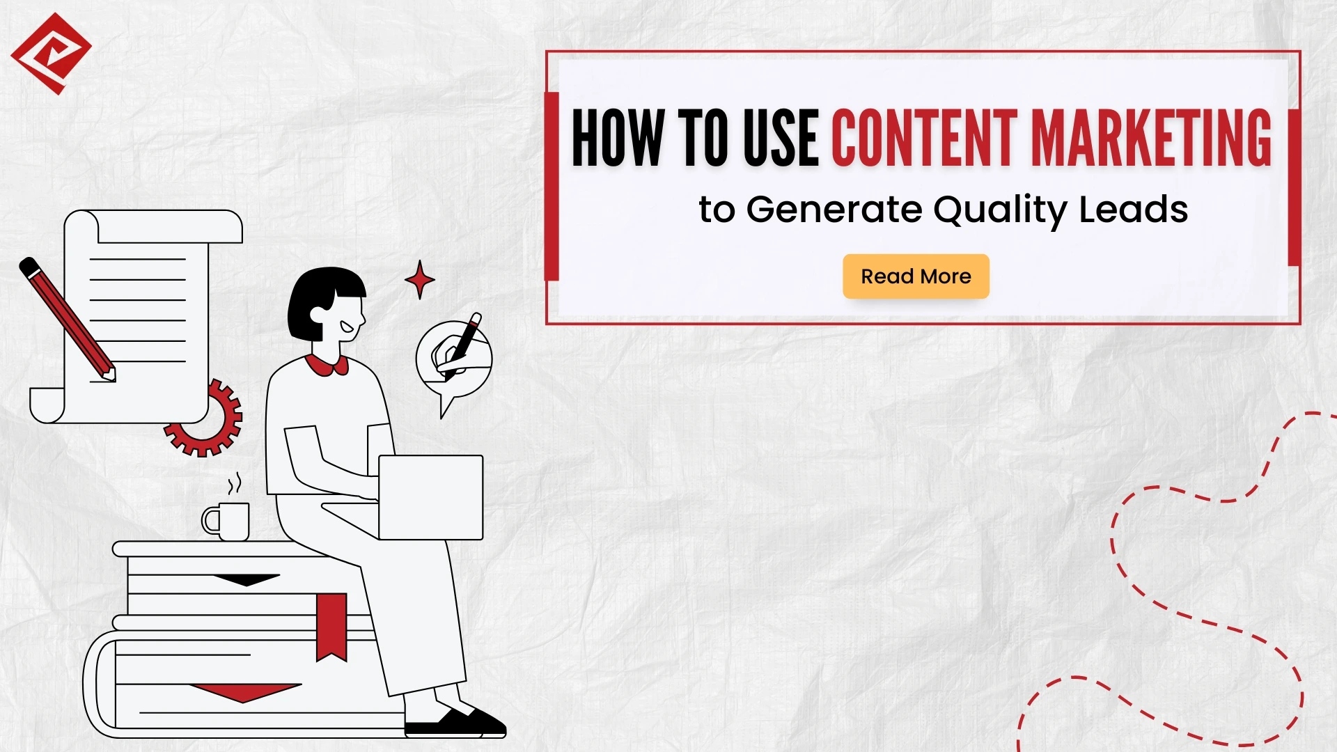 How to Use Content Marketing to Generate Quality Leads