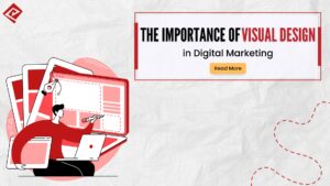 The Importance of Visual Design in Digital Marketing