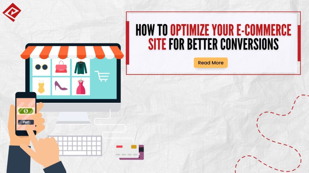 Optimize Your E-commerce Site for Better Conversions