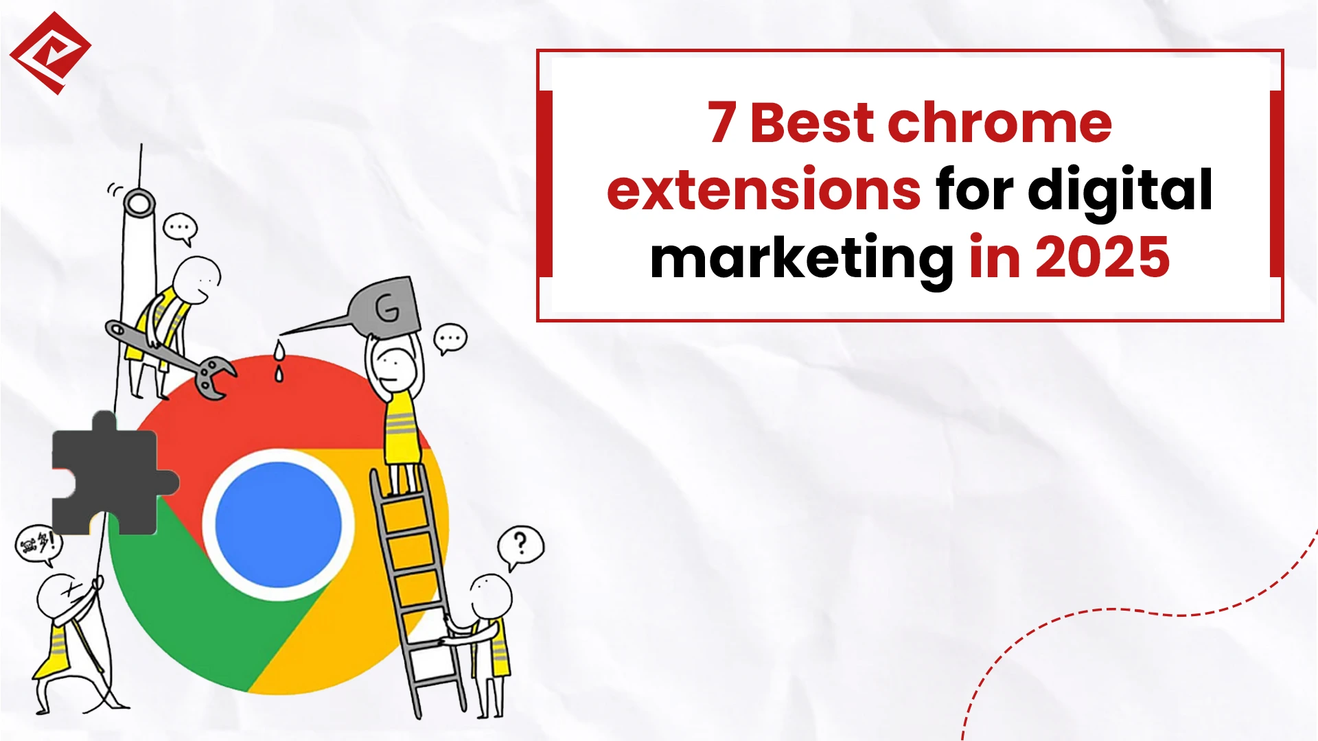 7 Best Chrome Extensions for Digital Marketing in 2025