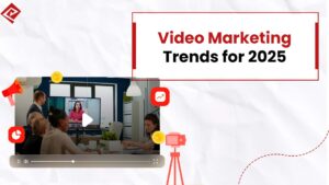 Video Marketing Trends for 2025