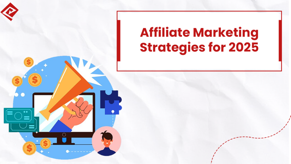 Affiliate Marketing Strategies for 2025