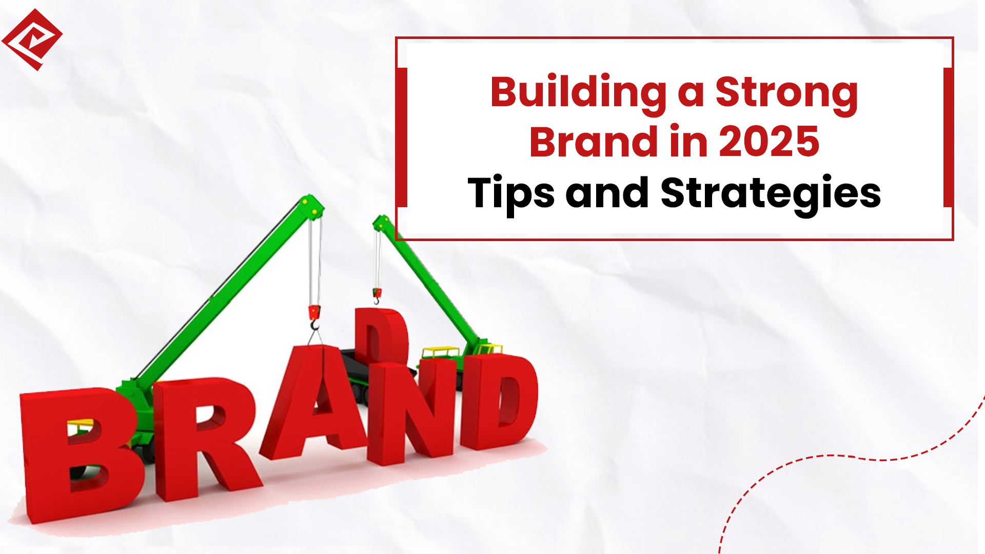 Building a Strong Brand in 2025: Tips & Strategies