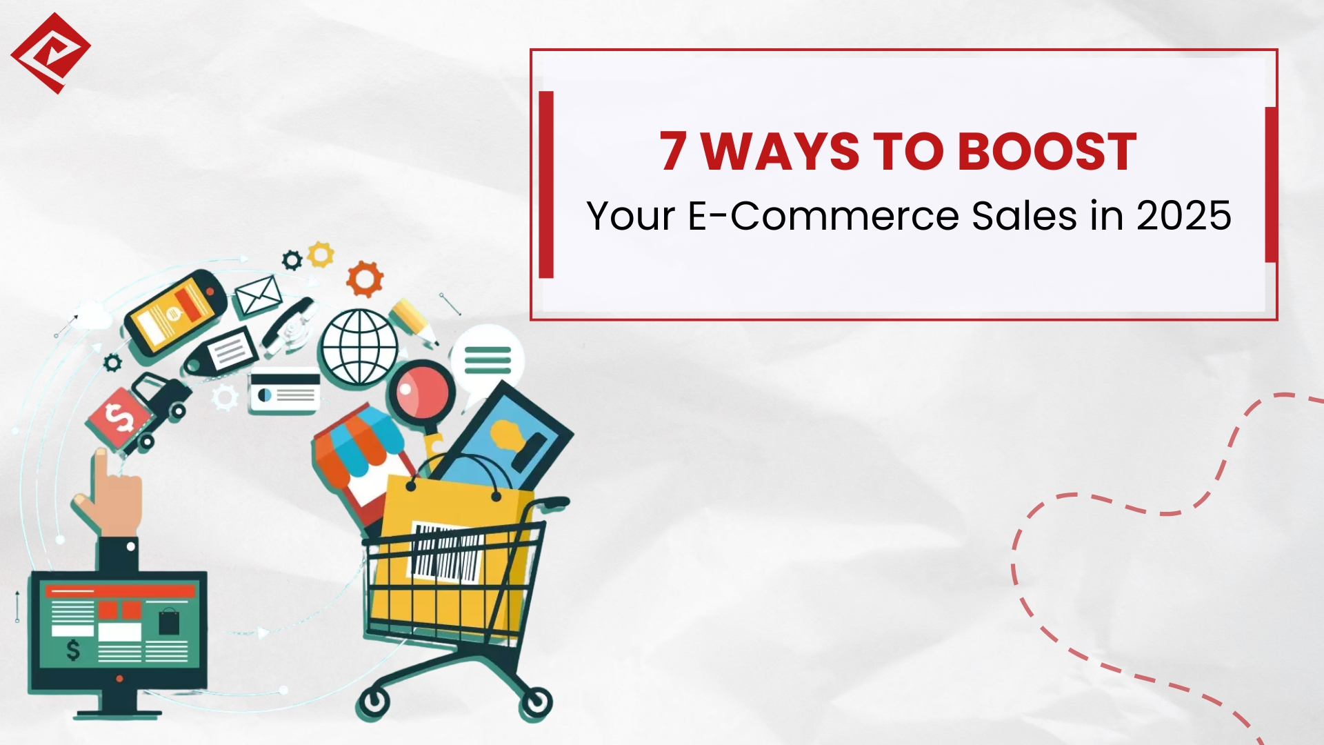 7 Ways to Boost Your E-Commerce Sales