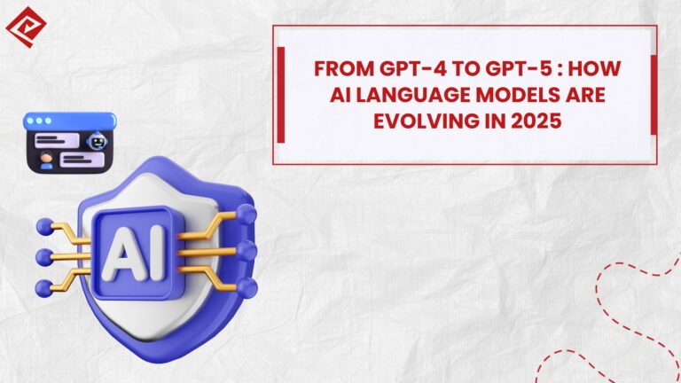 From GPT-4 to GPT-5 How AI Language Models Are Evolving in 2025