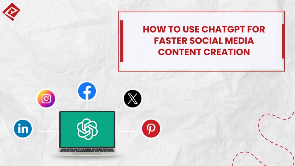 How to Use ChatGPT for Faster Social Media Content Creation