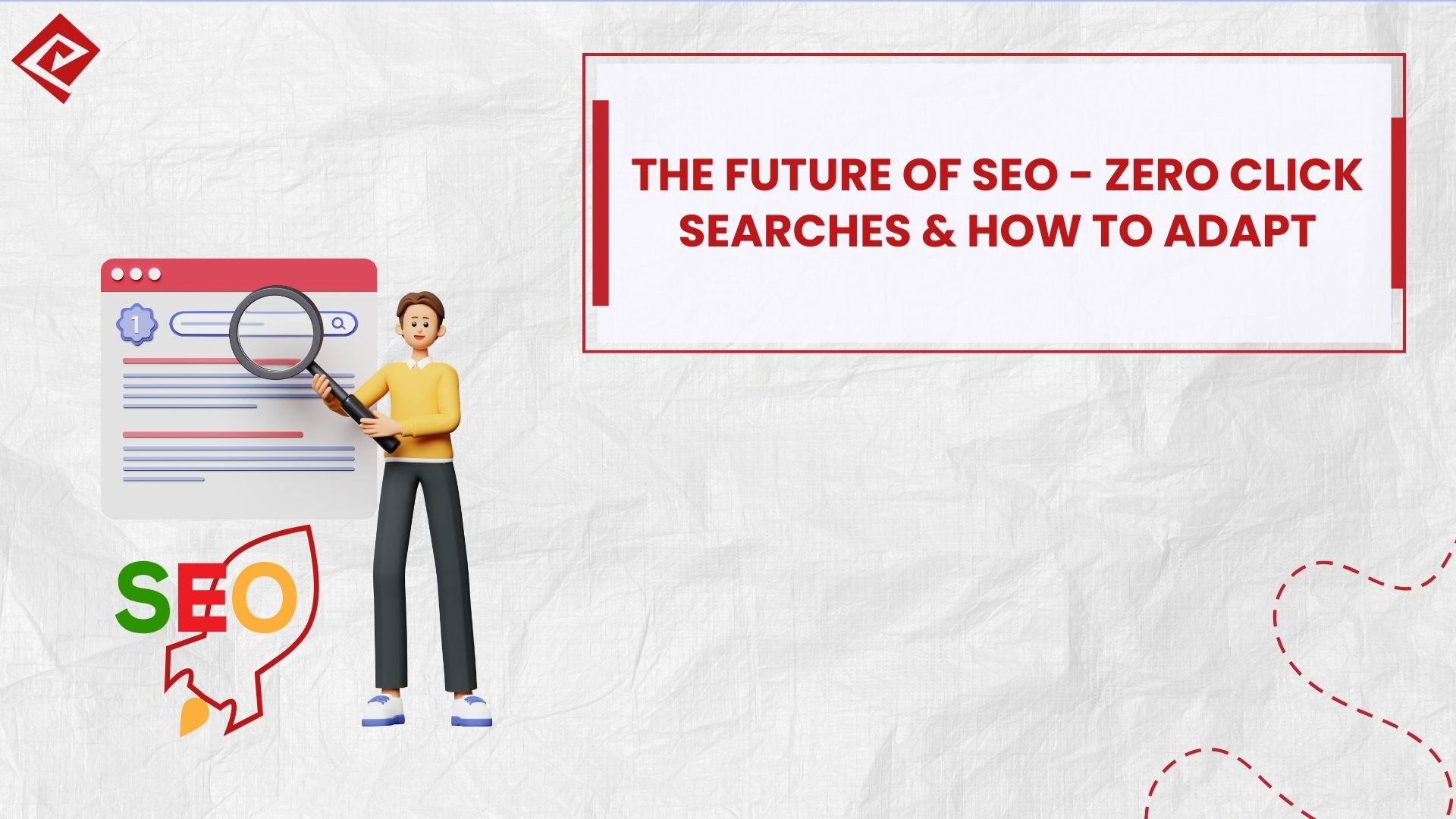 The Future of SEO Zero-Click Searches & How to Adapt