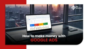 how to make money with google ads
