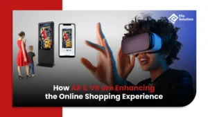 How AR & VR are Enhancing the Online Shopping Experience