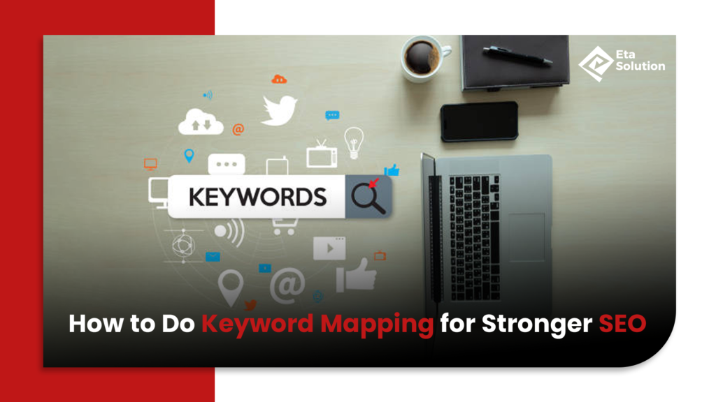 How to Do Keyword Mapping for Stronger SEO