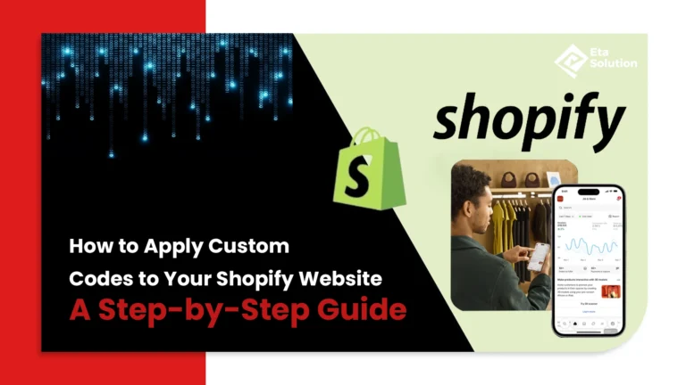 How to Apply Custom Codes to Your Shopify Website: A Step-by-Step Guide