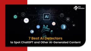 7 Best AI Detectors to Spot ChatGPT and Other AI-Generated Content