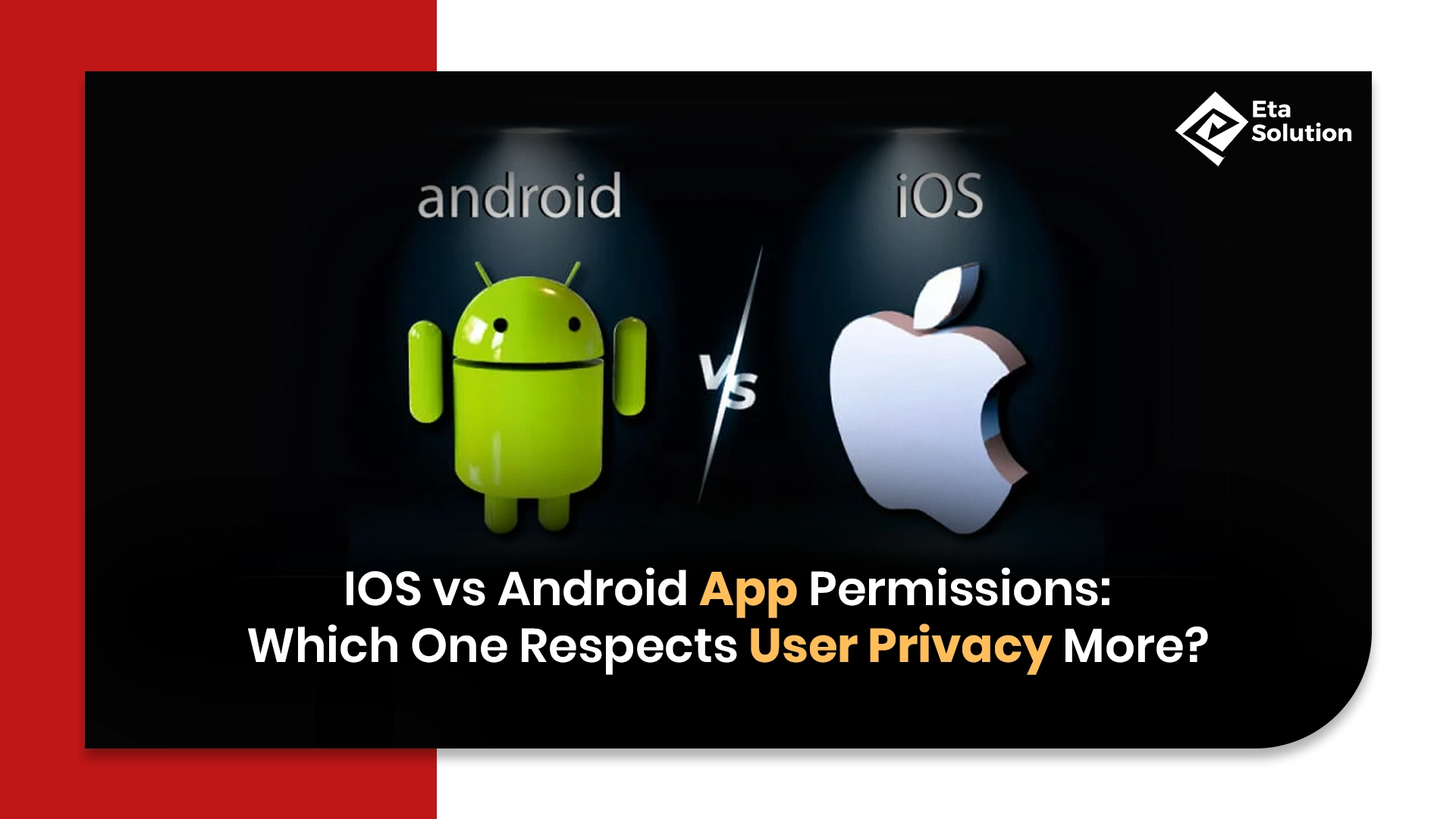 iOS vs Android App Permissions: Which One Respects User Privacy More?