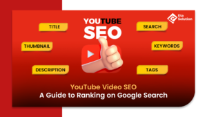 YouTube Video SEO: A Guide to Ranking on Google Search