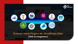 10 Must-Have Plugins for WordPress Sites(With AI Integration)