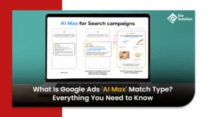 What Is Google Ads ‘AI Max’ Match Type? Everything You Need to Know