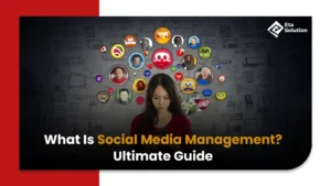 What Is Social Media Management? Ultimate Guide
