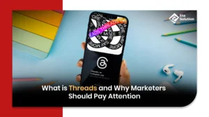 What is Threads and Why Marketers Should Pay Attention
