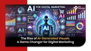 The Rise of AI-Generated Visuals: A Game Changer for Digital Marketing