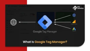 What Is Google Tag Manager?