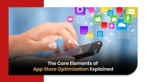 The Core Elements of App Store Optimization Explained