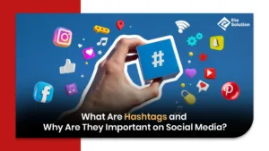 What Are Hashtags and Why Are They Important on Social Media?