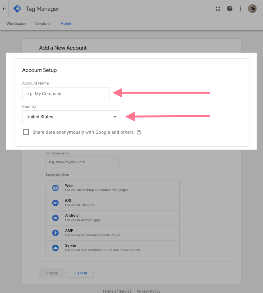 An image of the Google Tag Manager interface showing the "Add a New Account" section with the "Account Setup" form. The form includes fields for "Account Name" (e.g., My Company) and "Country" (United States is selected), with red arrows pointing to these input fields. Below the country selection, there is a checkbox for "Share data anonymously with Google and others." The heading "Account Setup" is prominently displayed.