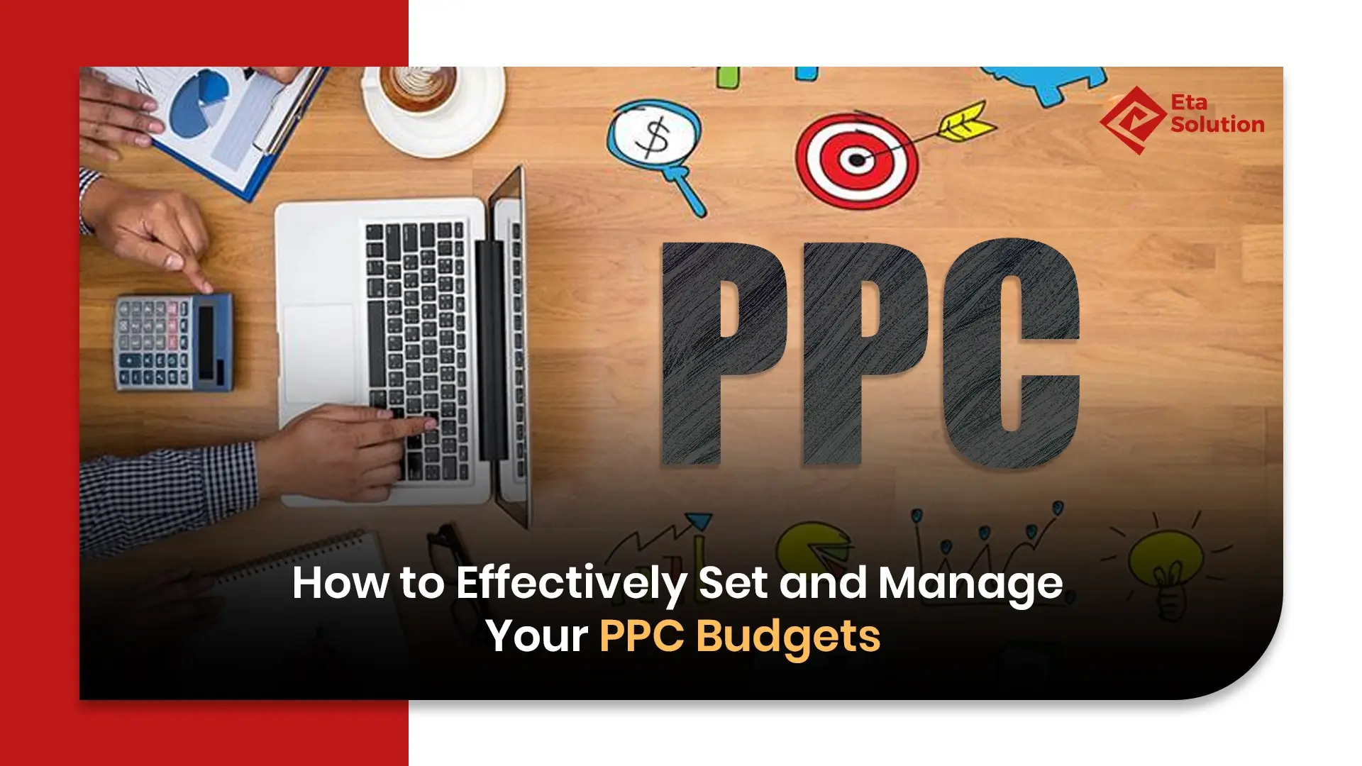 How to Effectively Set and Manage Your PPC Budgets