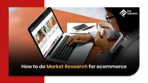 How to do market research for ecommerce