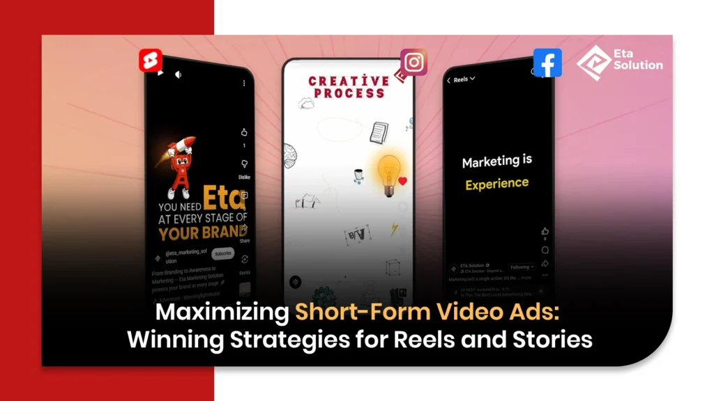 Maximizing Short-Form Video Ads: Winning Strategies for Reels and Stories