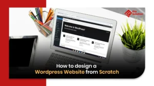 How to Design a WordPress Website from Scratch
