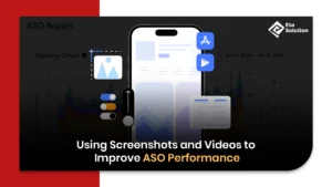 Using Screenshots and Videos to Improve ASO Performance