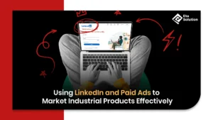 Industrial Product Marketing with LinkedIn & Paid Ads