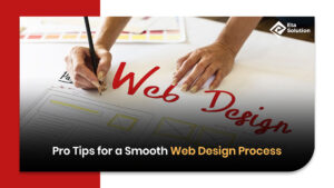 Pro Tips for a Smooth Web Design Process