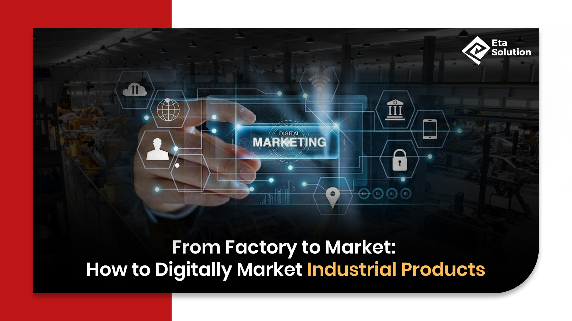 From Factory to Market: How to Digitally Market Industrial Products