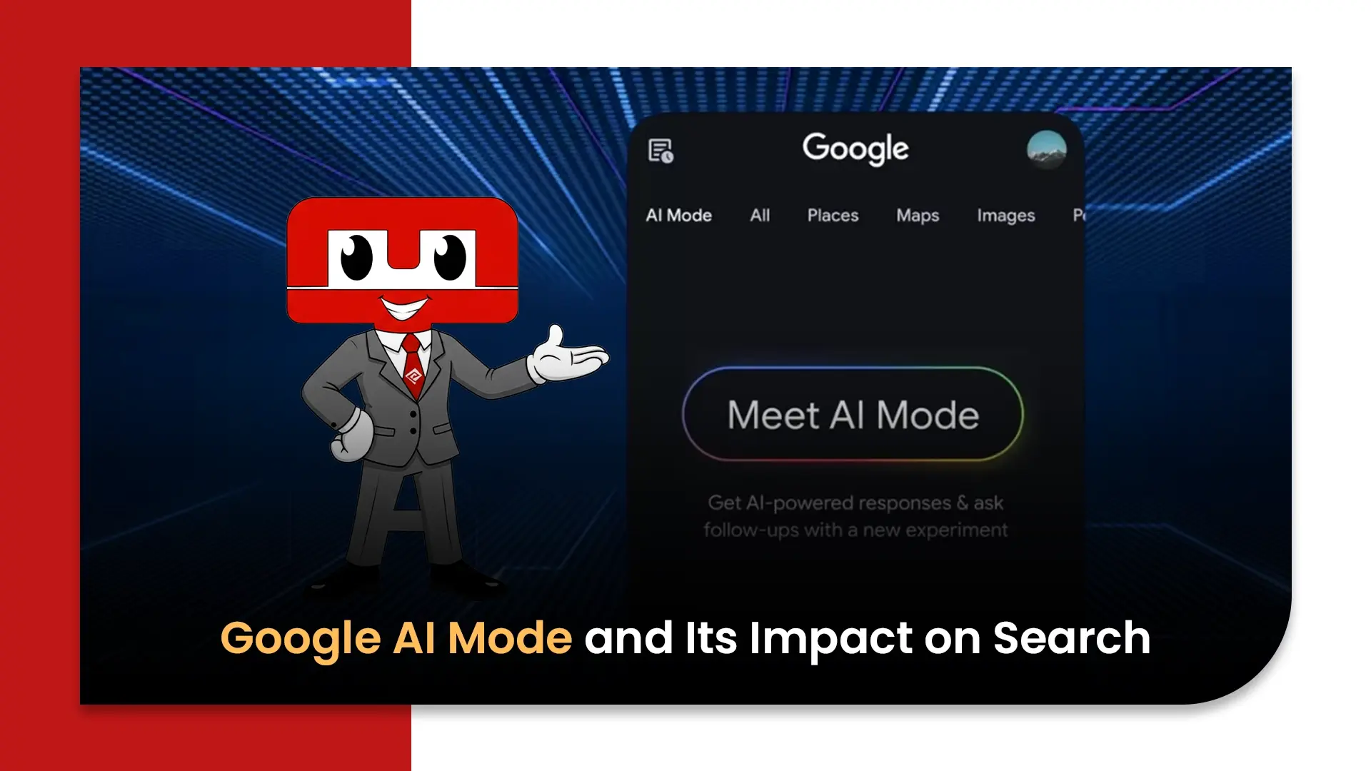 Google AI Mode and Its Impact on Search
