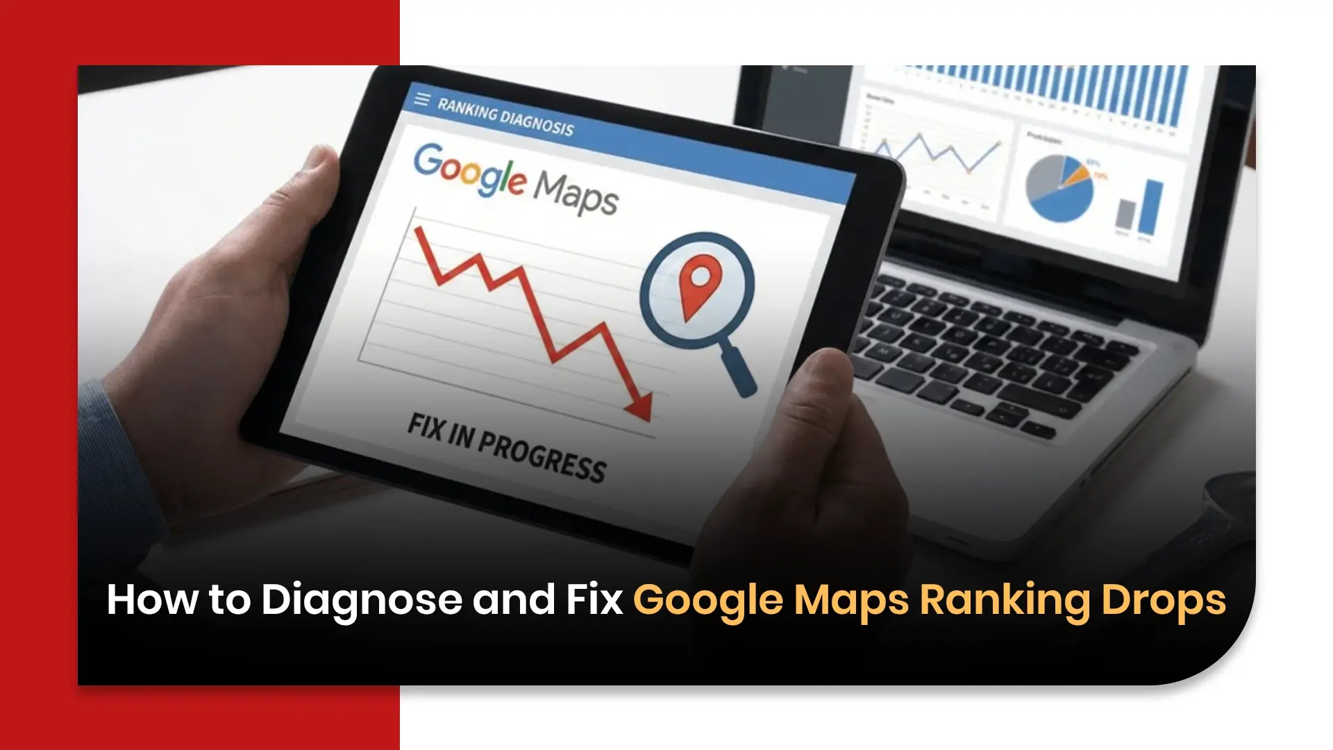 How to Diagnose and Fix Google Maps Ranking Drops