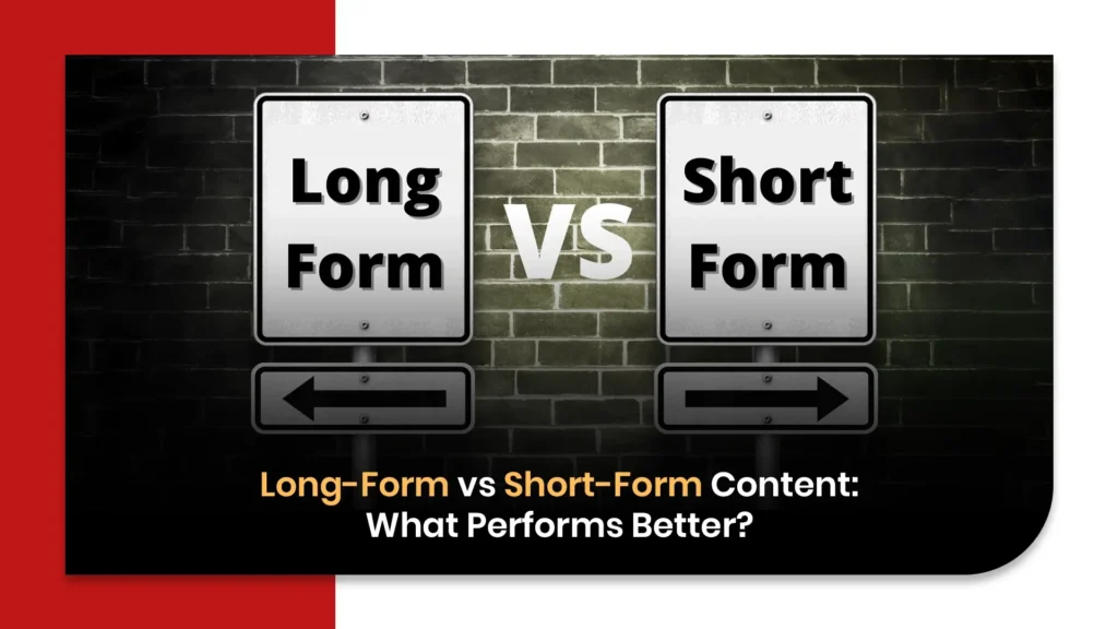 Long-Form vs Short-Form Content: Which Performs Better?