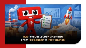 B2B Product Launch Checklist: From Pre-Launch to Post-Launch