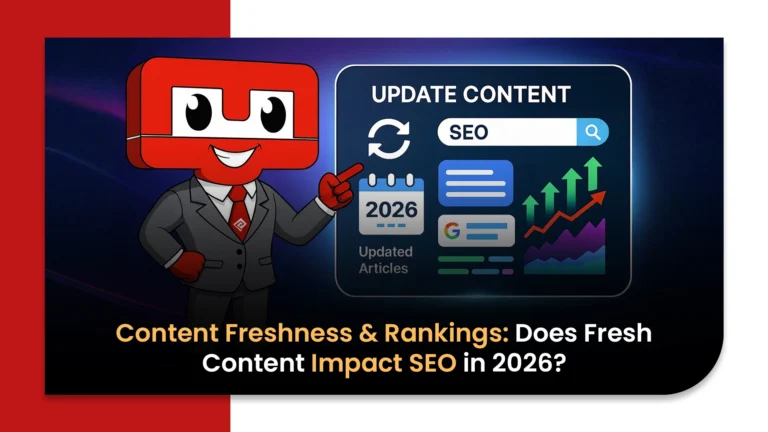 Content Freshness & Rankings | Does Fresh Content Impact SEO in 2026?