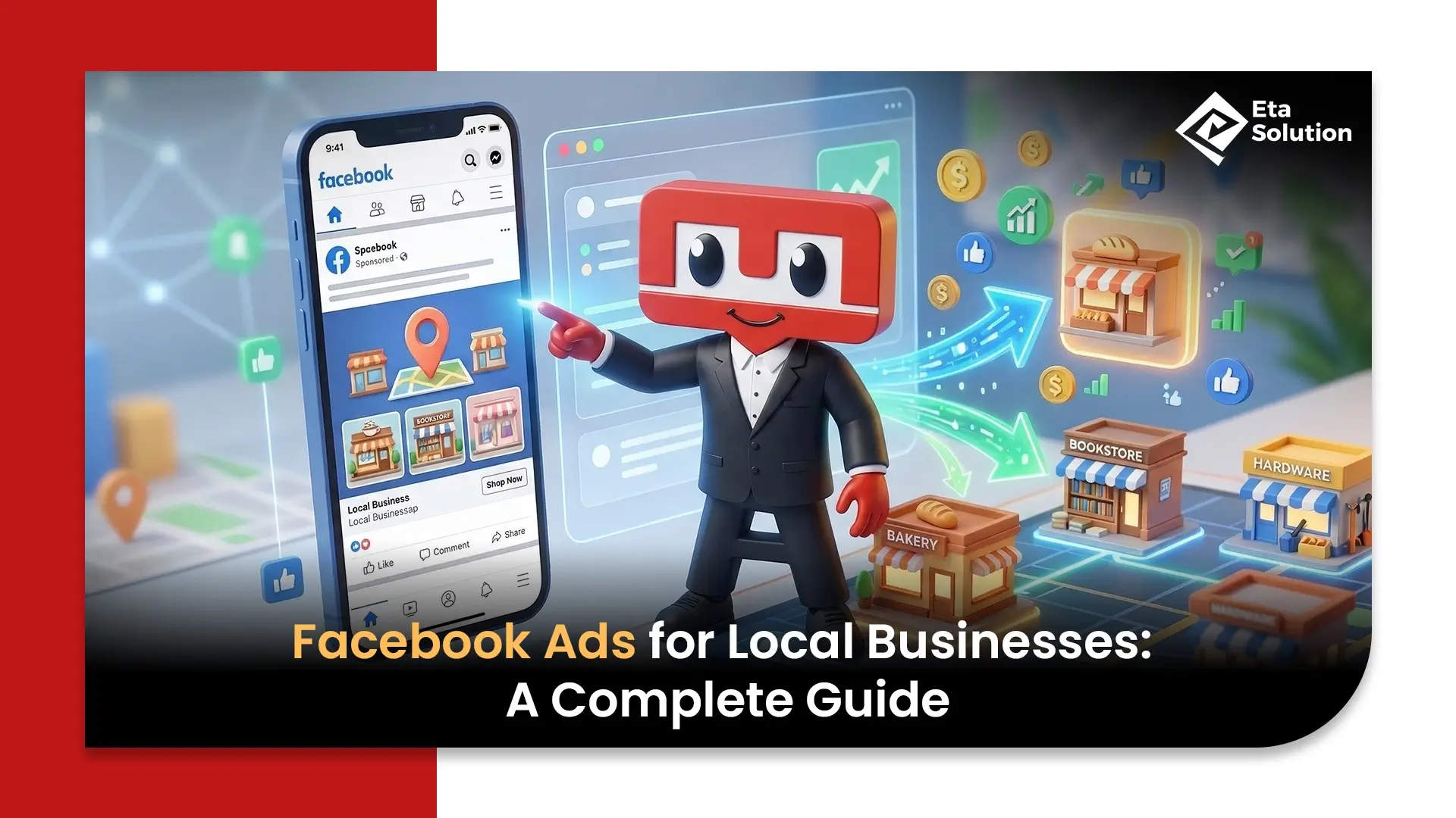 Facebook Ads for Local Businesses: A Complete Guide