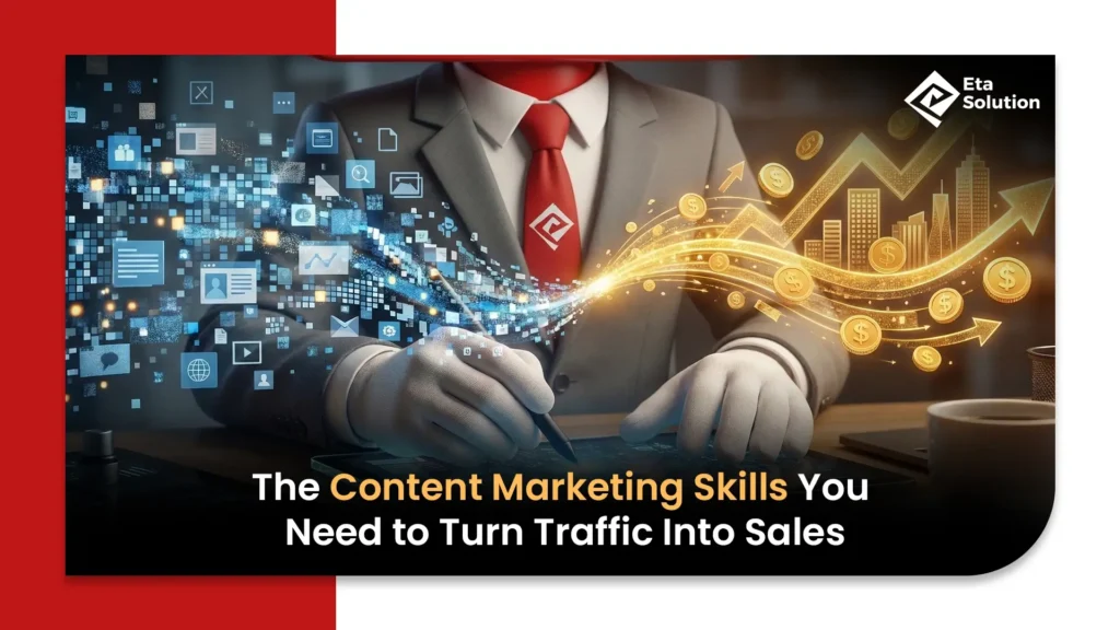 The Content Marketing Skills You Need to Turn Traffic Into Sales