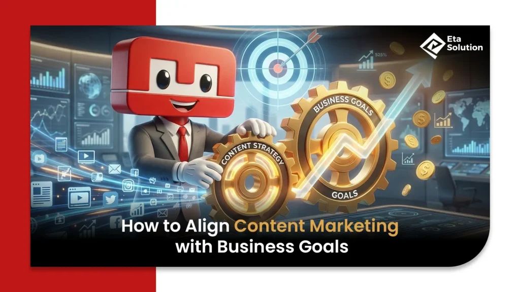 How to Align Content Marketing with Business Goals