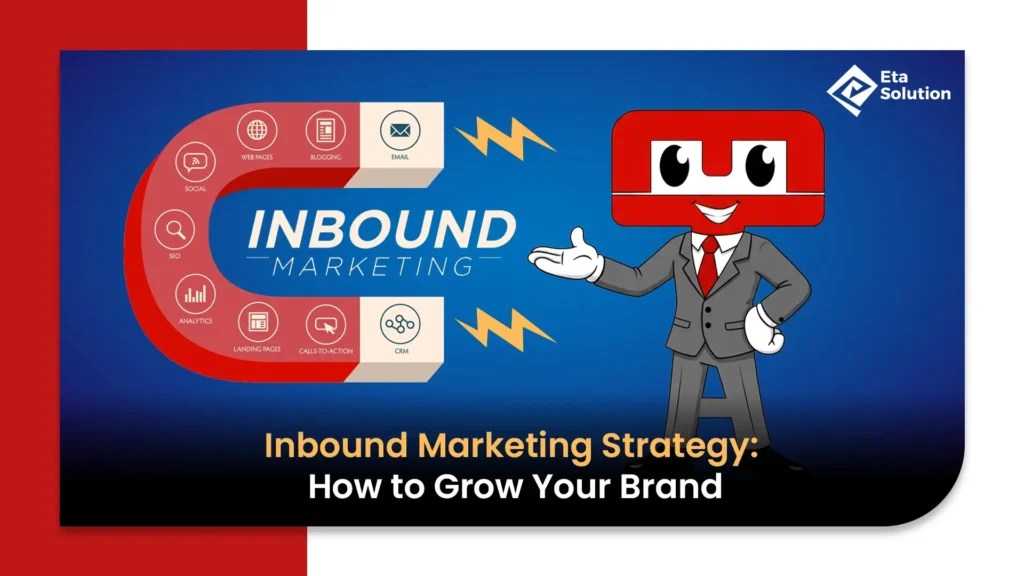 Inbound Marketing Strategy: How to Grow Your Brand