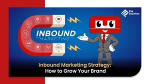 Inbound Marketing Strategy: How to Grow Your Brand