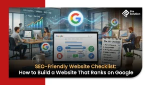 SEO-Friendly Website Checklist: How to Build a Website That Ranks on Google